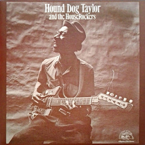 Hound Dog Taylor And The HouseRockers* : Hound Dog Taylor And The House Rockers (LP, Album, RE, 180)