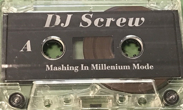 DJ Screw (2) : Mashing In Millennium Mode (Cass, Mixed)