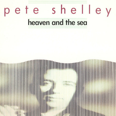 Pete Shelley : Heaven And The Sea (LP, Album)