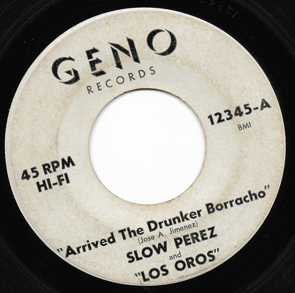 Slow Perez Con "Los Oros"*, Robert "Boo Boo" Martinez : Arrived The Drunker Borracho / Scramble (7")