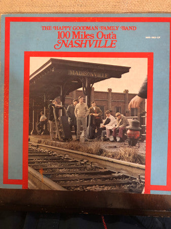 The Happy Goodman Family : 100 Miles Out'a Nashville (LP, Album)