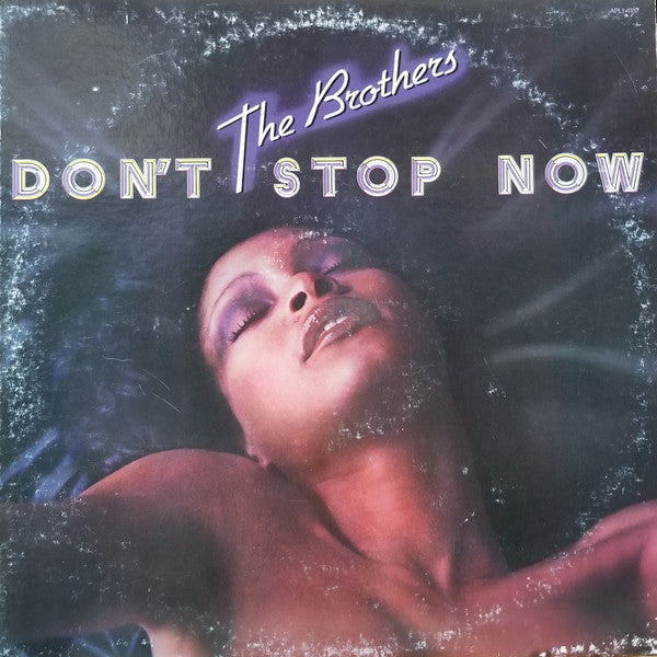 The Brothers : Don't Stop Now (LP, Album)