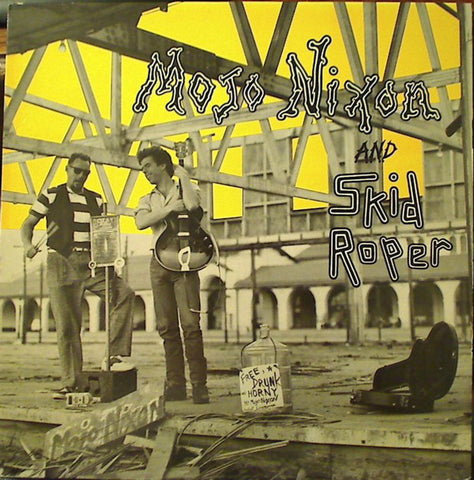 Mojo Nixon And Skid Roper* : Mojo Nixon And Skid Roper (LP, Album)
