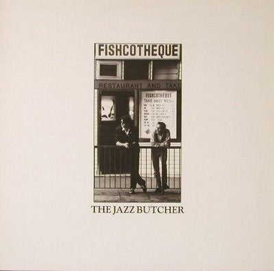 The Jazz Butcher : Fishcotheque (LP, Album)