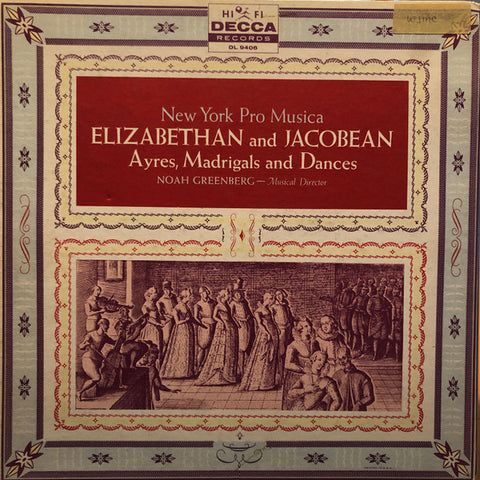 New York Pro Musica, Noah Greenberg - William Byrd / Orlando Gibbons / Thomas Morley / John Dowland / Thomas Campion / John Cooper (6) / Robert Jones (4) / John Farmer : Elizabethan And Jacobean Ayres, Madrigals And Dances (LP, Album, Mono, Promo, Gat)
