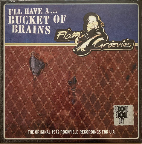 The Flamin' Groovies : I'll Have A ... Bucket Of Brains (The Original 1972 Rockfield Recordings For U.A.) (10", RSD, Comp, Ltd)