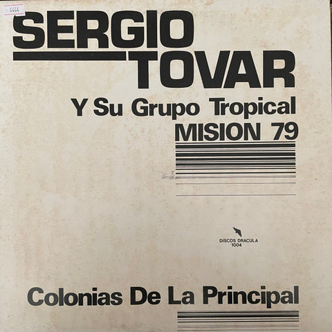 Sergio Tovar Y Su Grupo Tropical Mision 79* : Colonias De La Principal  (LP)