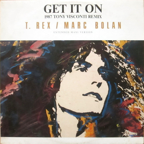 T. Rex / Marc Bolan : Get It On (1987 Tony Visconti Remix) (12", Ext)