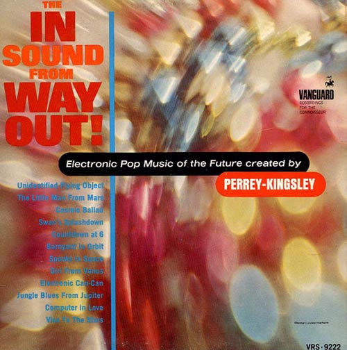 Perrey & Kingsley : The In Sound From Way Out! (LP, Album, Mono)
