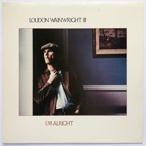 Loudon Wainwright III : I'm Alright (LP, Album)