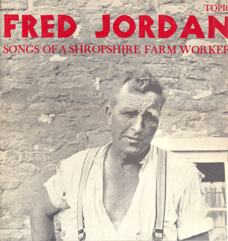 Fred Jordan (2) : Songs Of A Shropshire Farm Worker (LP, RP)