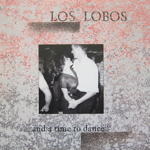 Los Lobos : ... And A Time To Dance (LP, MiniAlbum, Spe)