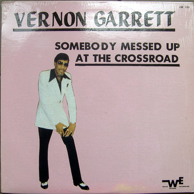 Vernon Garrett : Somebody Messed Up At The Crossroad (LP)