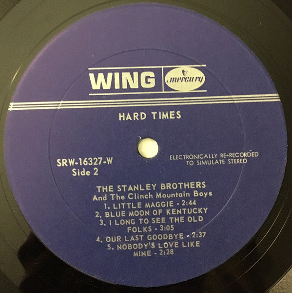 The Stanley Brothers And The Clinch Mountain Boys Featuring Ralph Stanley : Hard Times (LP, Album, RE)