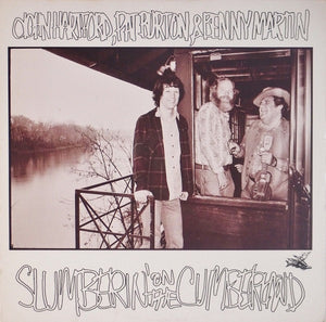 John Hartford, Pat Burton & Benny Martin : Slumberin' On The Cumberland (LP, Album)