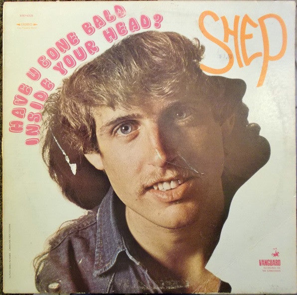 Shep (5) : Have U Gone Bald Inside Your Head (LP, Album)