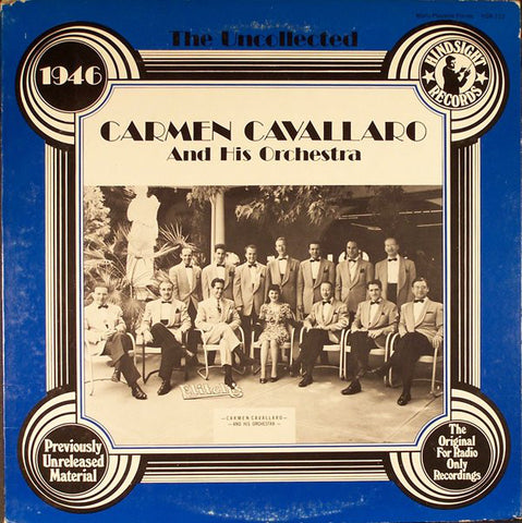 Carmen Cavallaro And His Orchestra : The Uncollected Carmen Cavallaro, 1946 (LP, Comp)