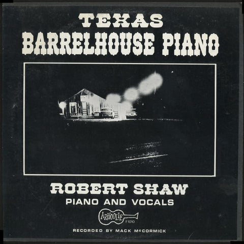 Robert Shaw (5) : Texas Barrelhouse Piano (LP, Album)