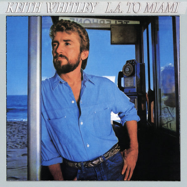 Keith Whitley : L.A. To Miami (LP)