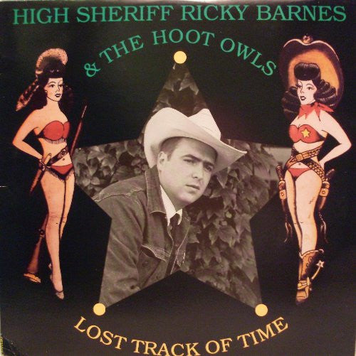 High Sheriff Ricky Barnes & The Hoot Owls : Lost Track Of Time (LP)