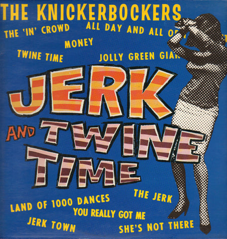 The Knickerbockers : Jerk And Twine Time (LP, Album, RE)