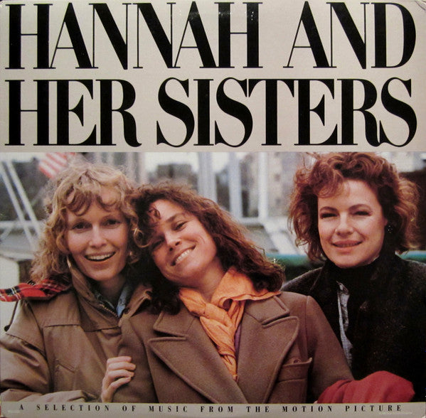 Various : Hannah And Her Sisters (A Selection Of Music From The Motion Picture) (LP, Album, Club)