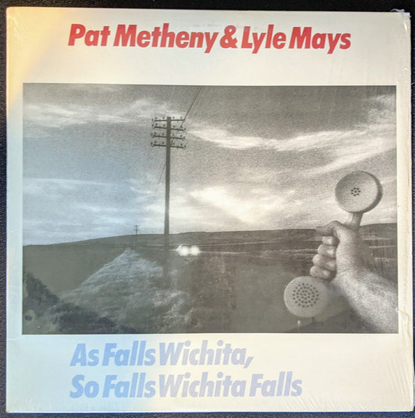 Pat Metheny & Lyle Mays : As Falls Wichita, So Falls Wichita Falls (LP, Album)