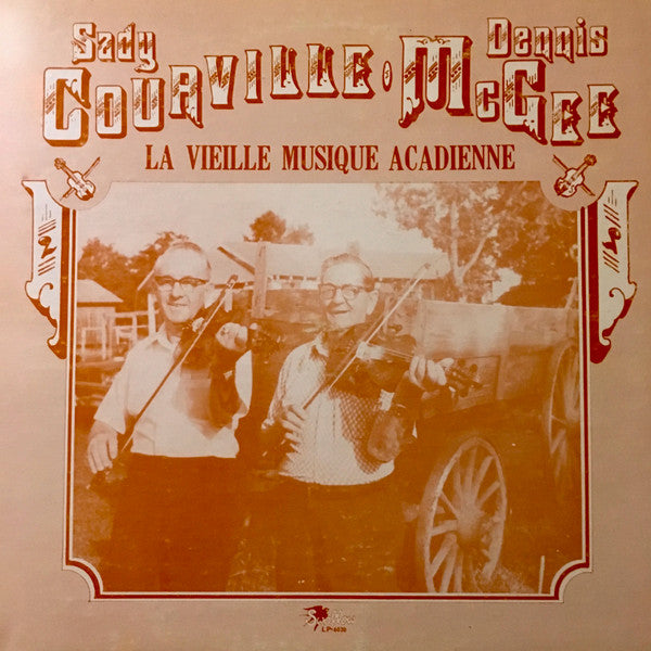 Sady Courville & Dennis McGee : La Vieille Musique Acadienne (LP, Album)
