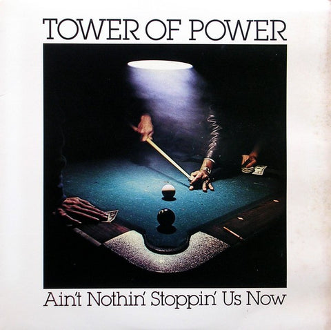 Tower Of Power : Ain't Nothin' Stoppin' Us Now (LP, Album)