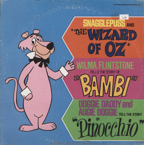 Snagglepuss (3), Wilma Flintstone, Doggie Daddy And Augie Doggie : Snagglepuss And "The Wizard Of Oz" - Wilma Flintstone Tells The Story Of "Bambi" - Doggie Daddy And Augie Doggie Tell The Story Of "Pinocchio" (LP, Album, Comp)