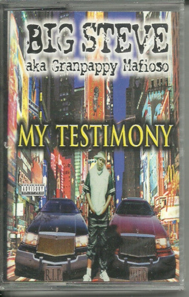 Big Steve Aka Granpappy Mafioso : My Testimony (Cass, Album)