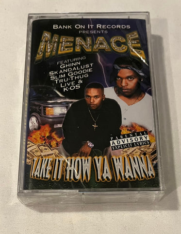 Menace (36) : Take It How Ya Wanna (Cass, Album)