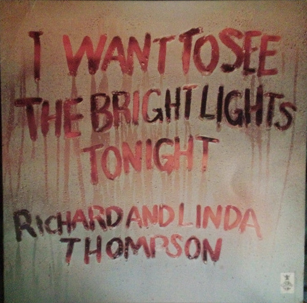 Richard & Linda Thompson : I Want To See The Bright Lights Tonight (LP, Album, RE, Tea)
